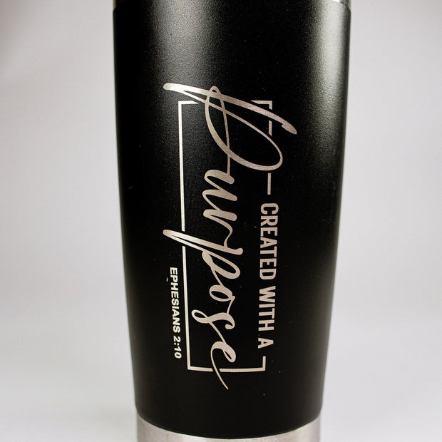 Purpose – Created With A Purpose 20 oz Engraved Tumbler