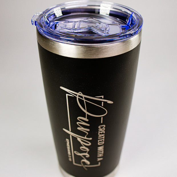 Purpose – Created With A Purpose 20 oz Engraved Tumbler