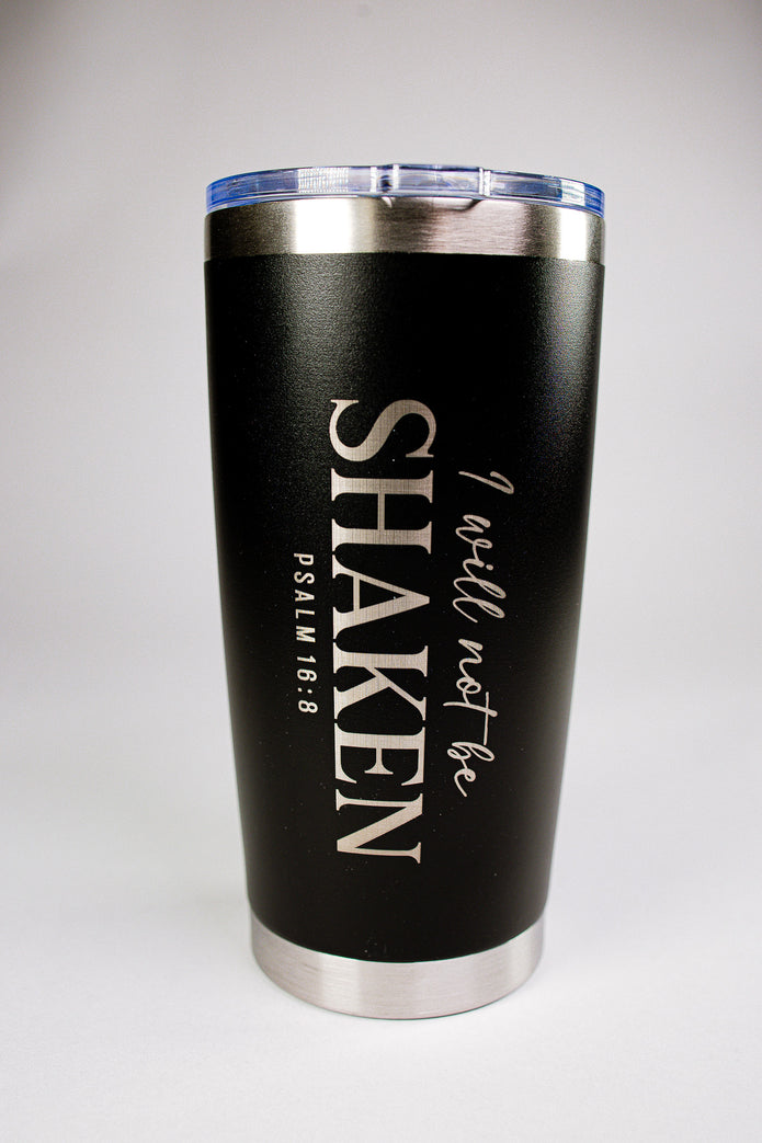 I Will Not Be Shaken 20 oz Engraved Tumbler