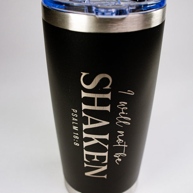 I Will Not Be Shaken 20 oz Engraved Tumbler