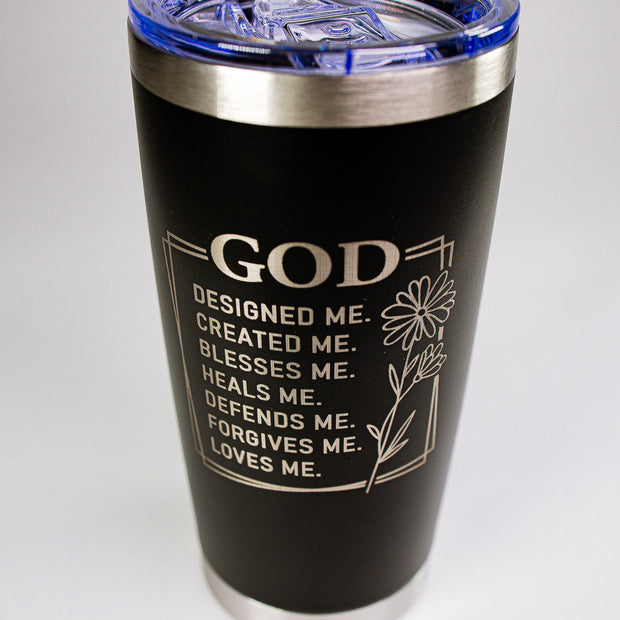 God Designed Me 20 oz Engraved Tumbler