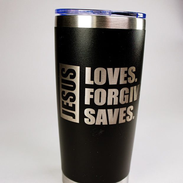 Jesus Loves. Forgives. Saves. 20 oz Engraved Tumbler