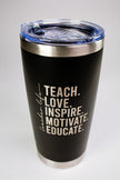 Teacher Life – Teach. Love. Inspire. Motivate. Educate. 20 oz Engraved Tumbler
