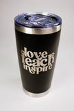 Love • Teach • Inspire 20 oz Engraved Tumbler