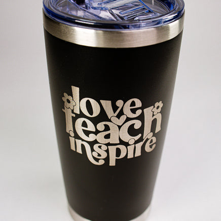 Love • Teach • Inspire 20 oz Engraved Tumbler