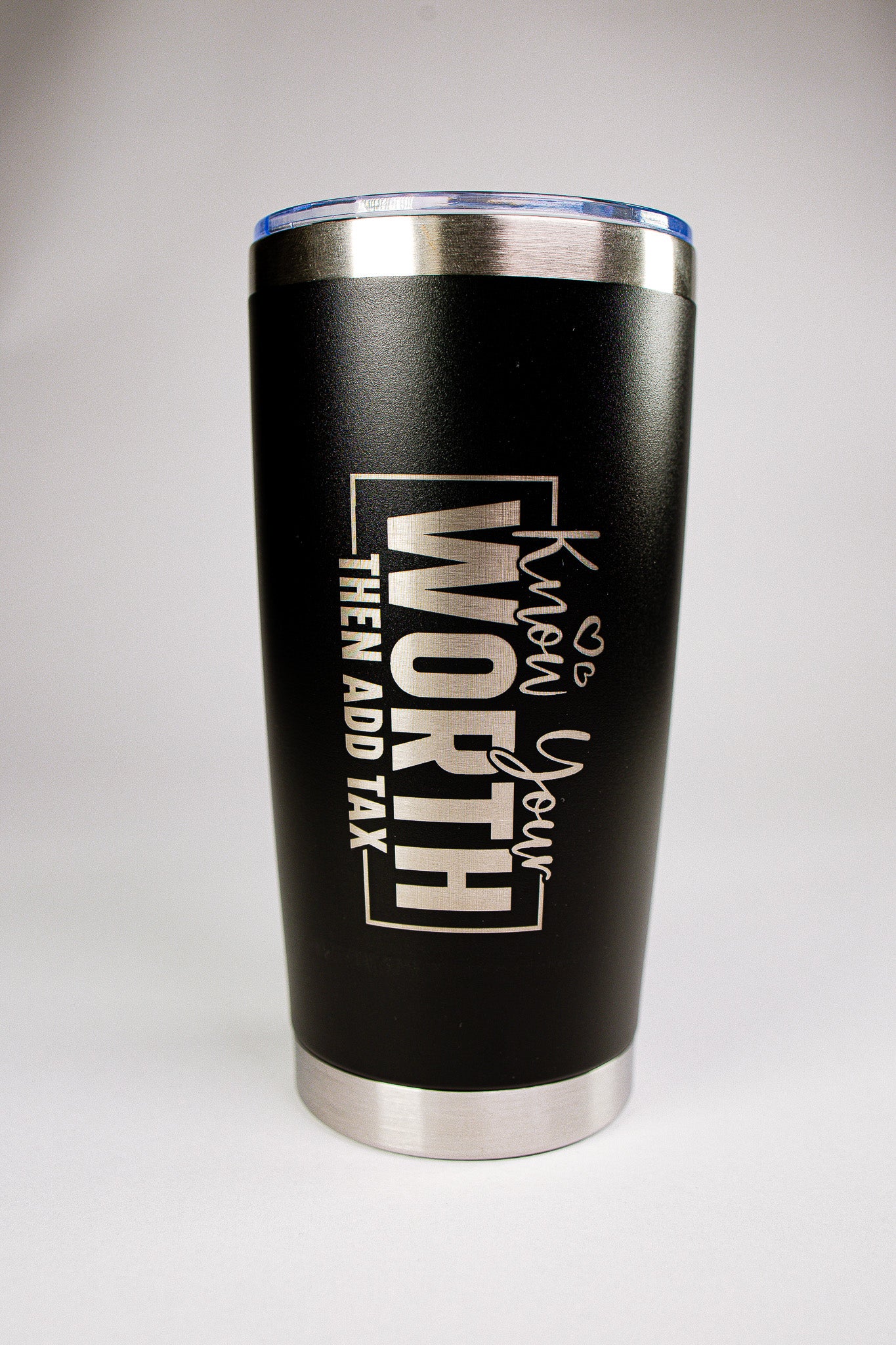 Know Your Worth Then Add Tax 20 oz Engraved Tumbler